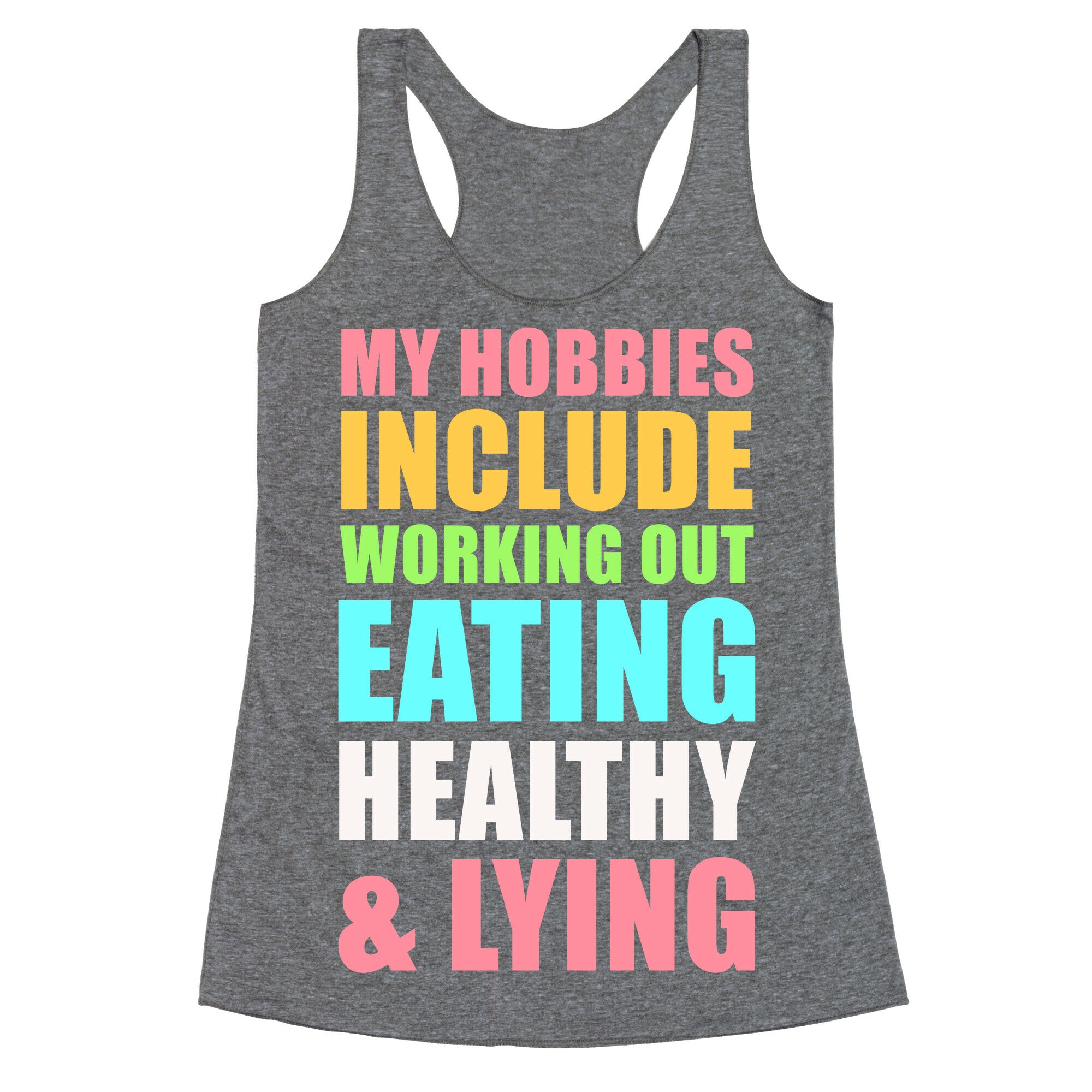 My Hobbies Include Working Out Eating Healthy and Lying Racerback Tank